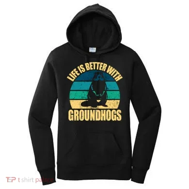 Life Is Better With Groundhogs Women's Hoodie