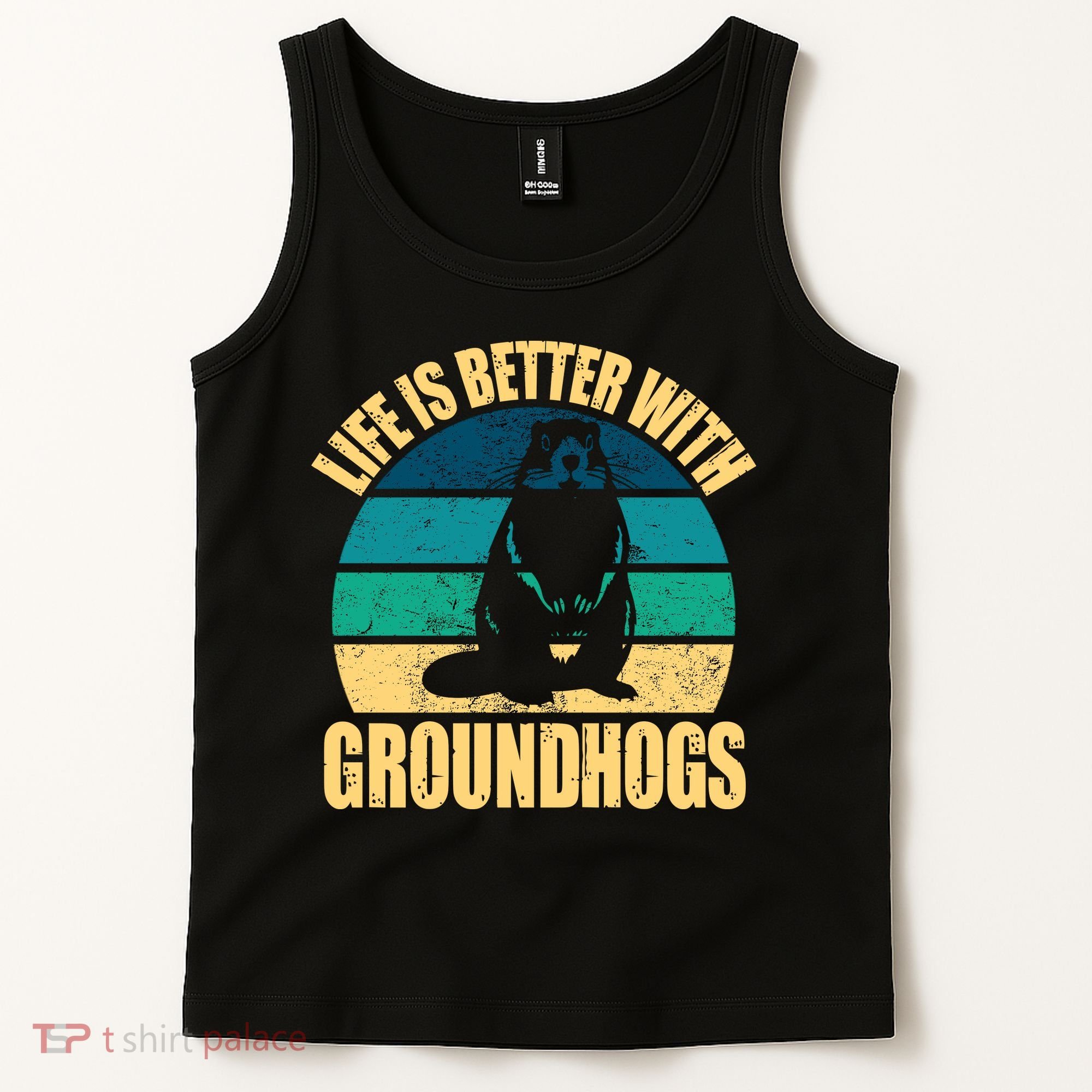 Life Is Better With Groundhogs Tank Top