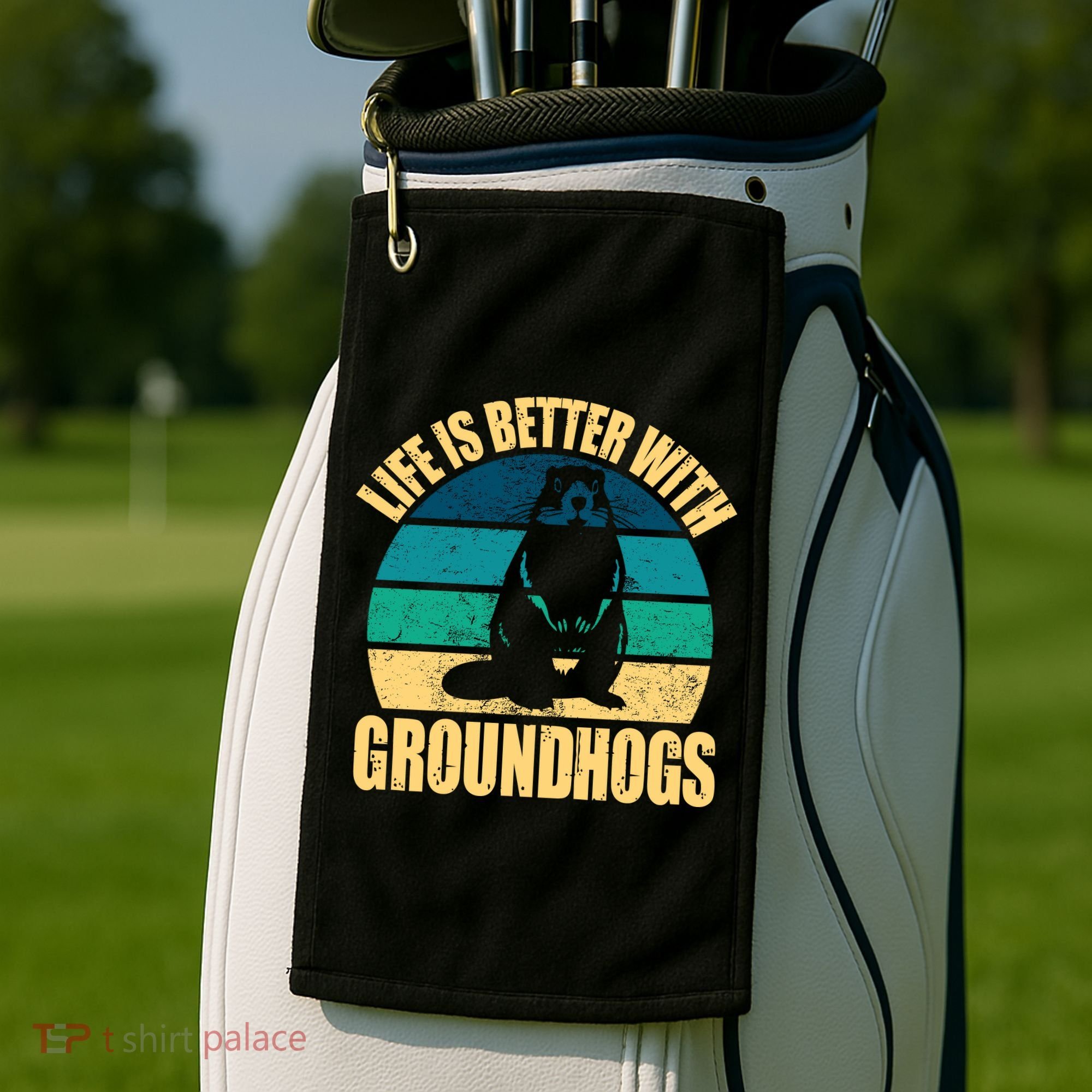 Life Is Better With Groundhogs Golf Towel