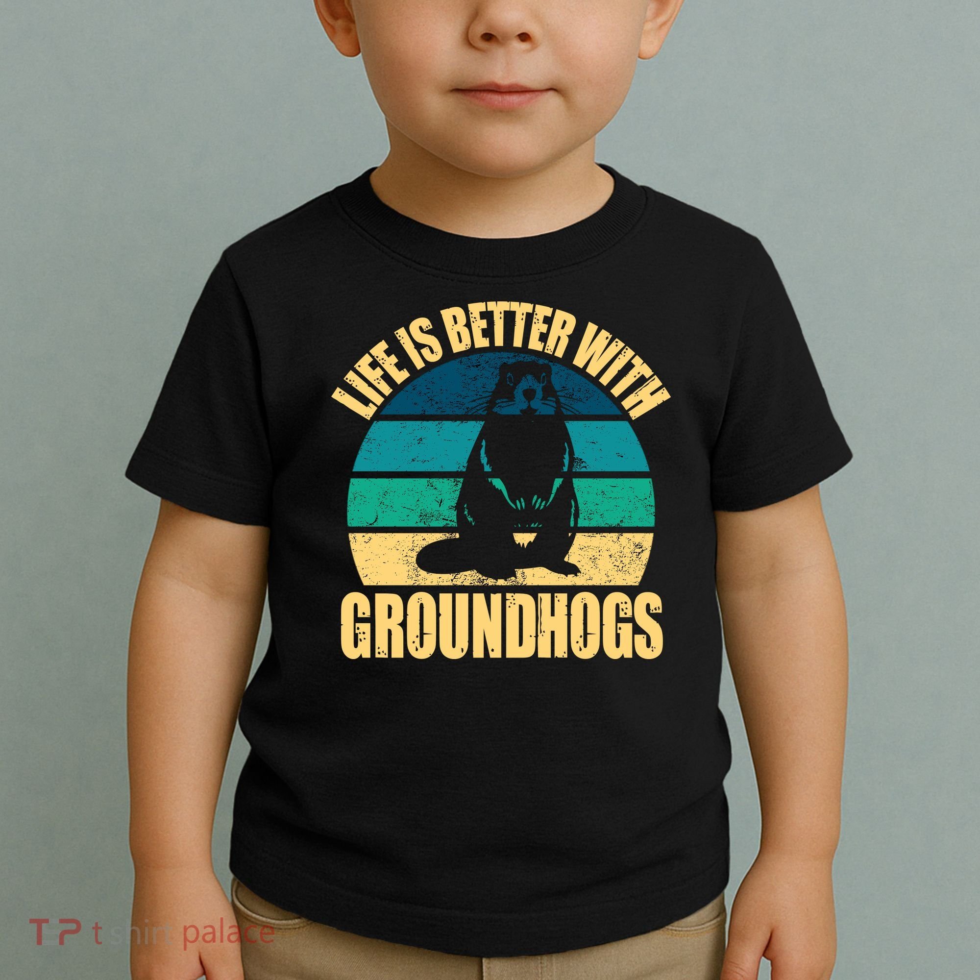 Life Is Better With Groundhogs Toddler T-Shirt
