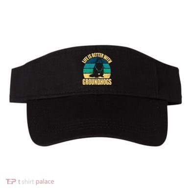 Life Is Better With Groundhogs Visor