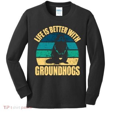 Life Is Better With Groundhogs Kids Long Sleeve Shirt