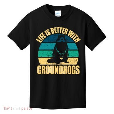 Life Is Better With Groundhogs Kids T-Shirt