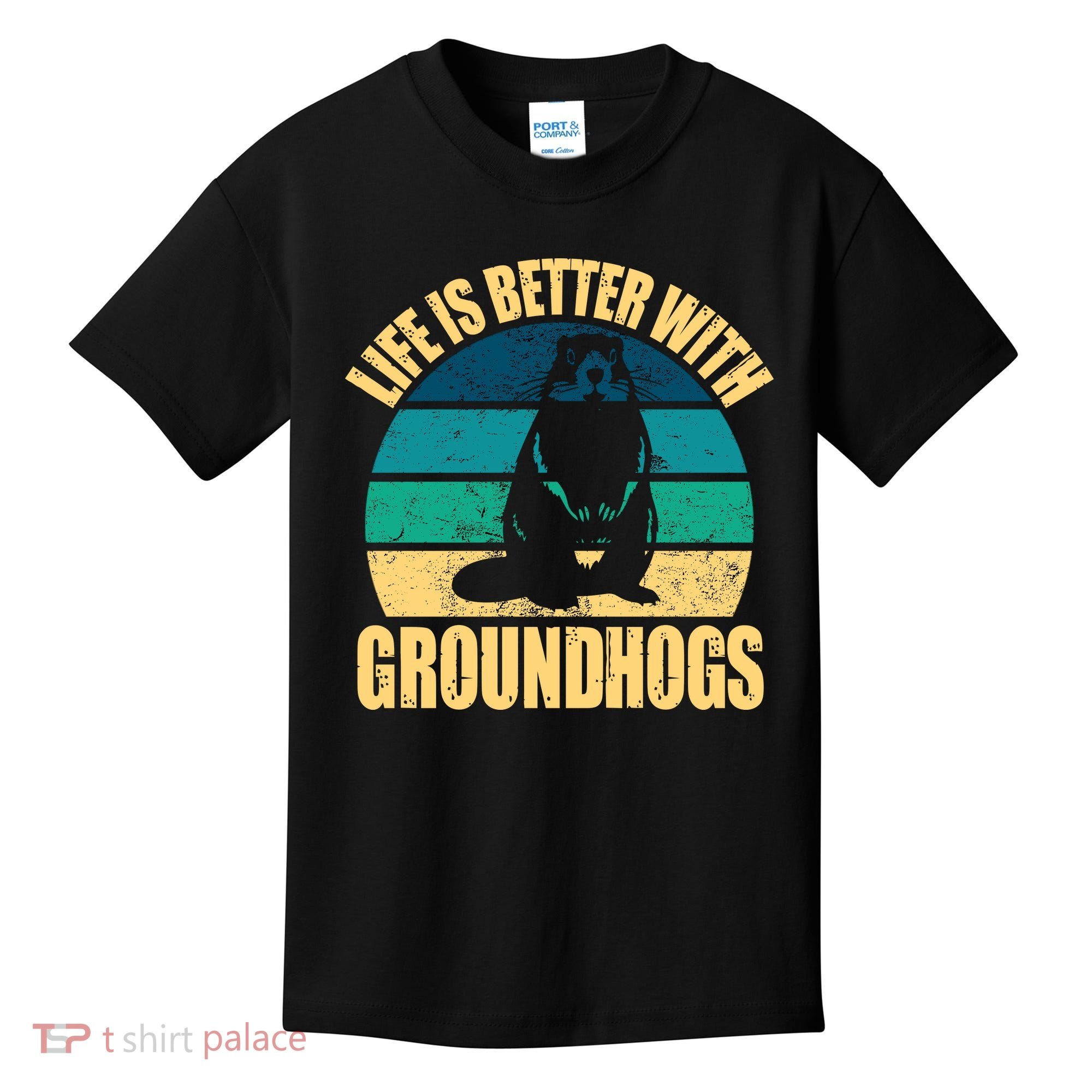 Life Is Better With Groundhogs Kids T-Shirt
