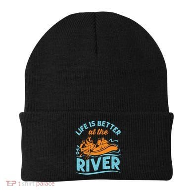 Life Is Better At The River White Water Rafting Cool Gift Beanie