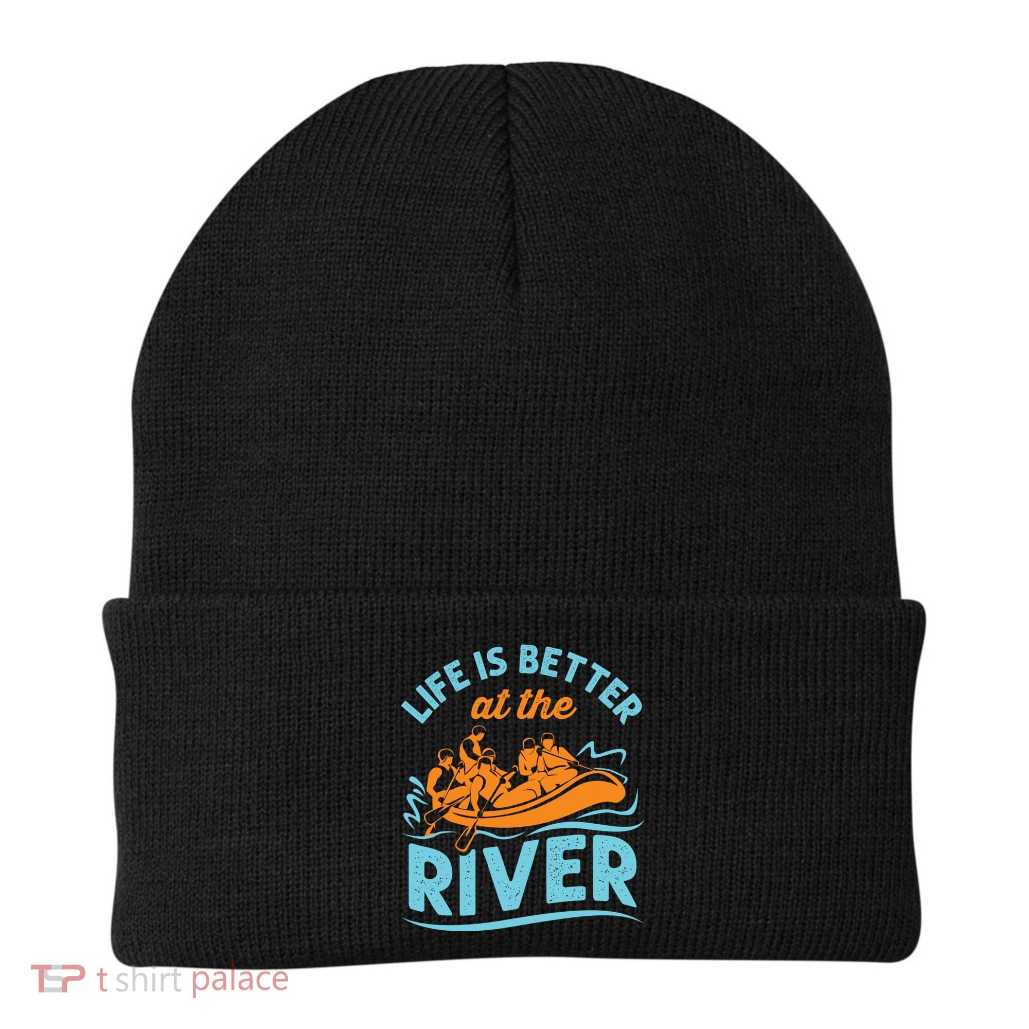 Life Is Better At The River White Water Rafting Cool Gift Beanie