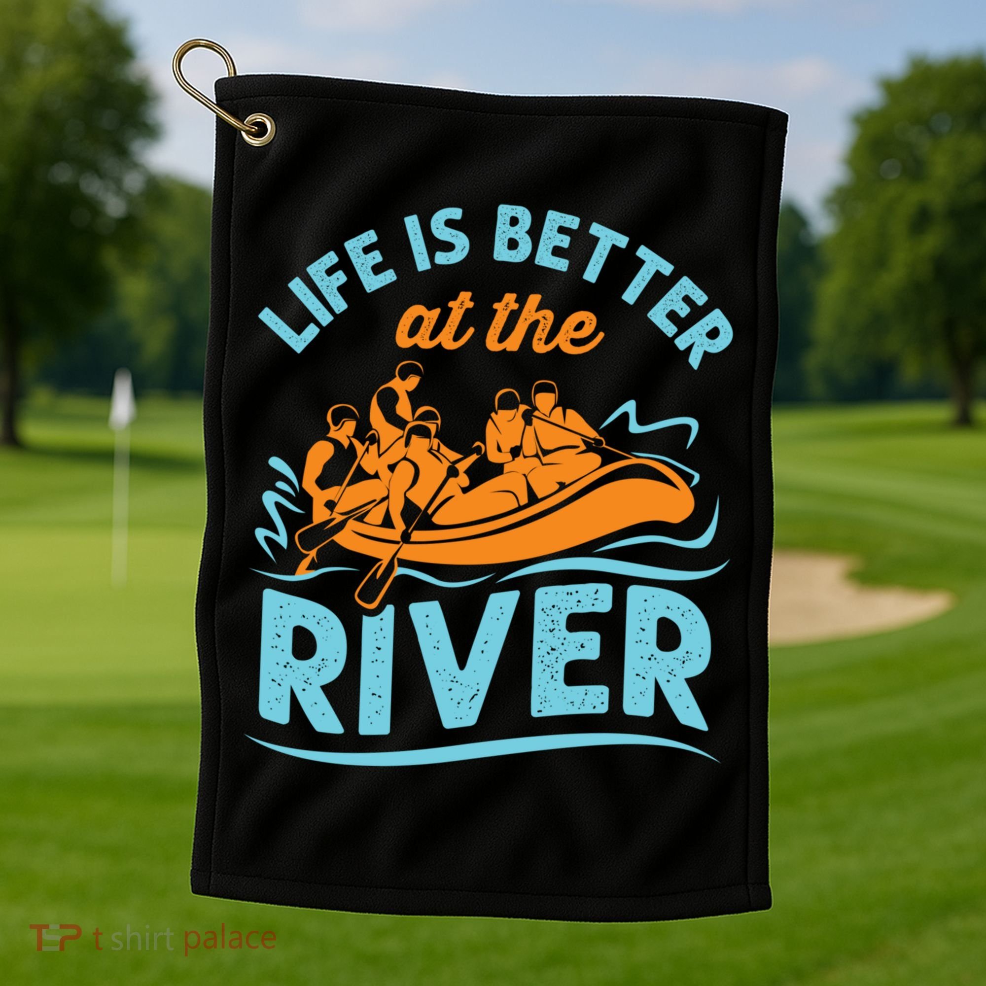 Life Is Better At The River White Water Rafting Cool Gift Golf Towel