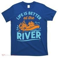 Life Is Better At The River White Water Rafting Cool Gift T-Shirt thumb 0