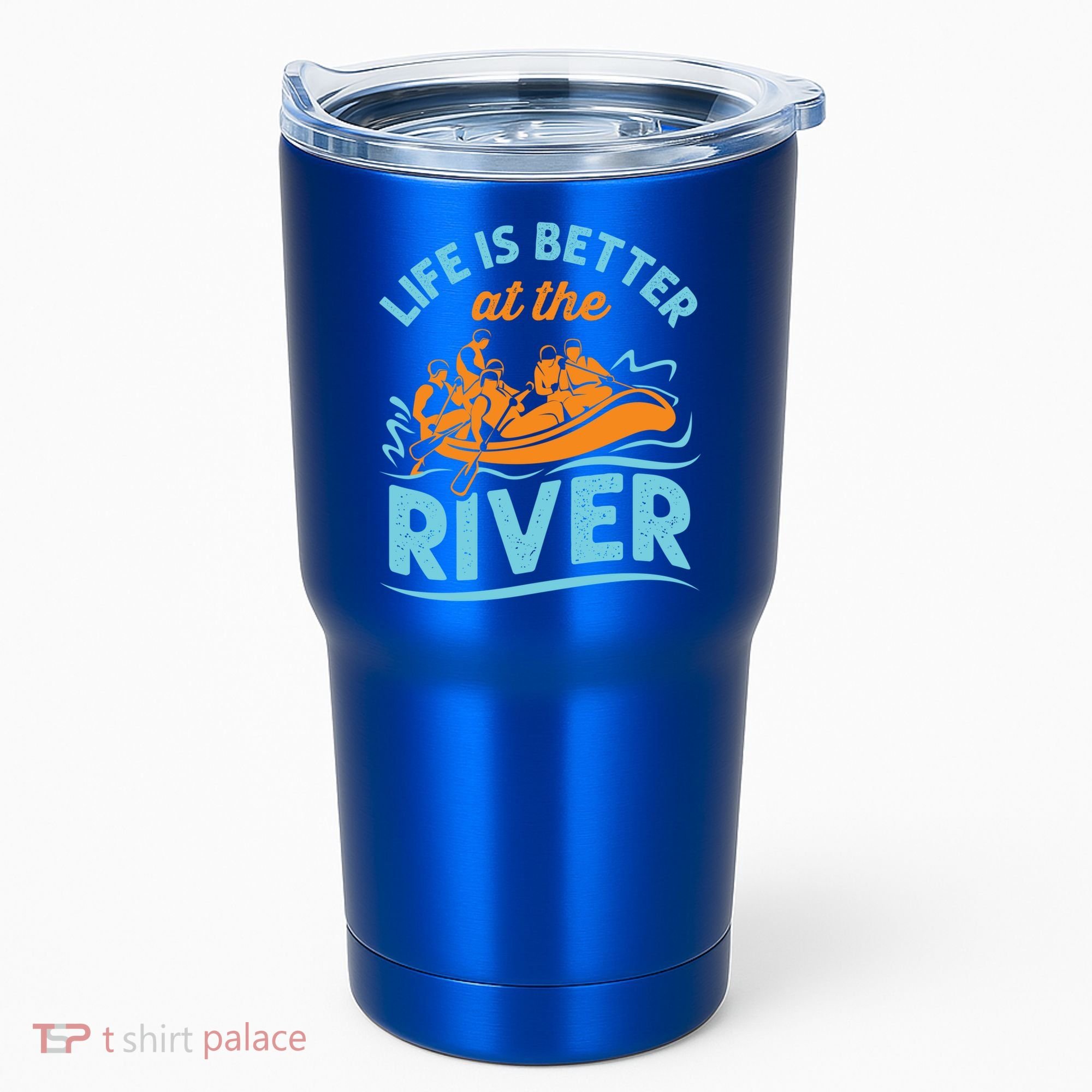 Life Is Better At The River White Water Rafting Cool Gift Tumbler