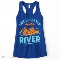 Life Is Better At The River White Water Rafting Cool Gift Women's Tank Top thumb 0