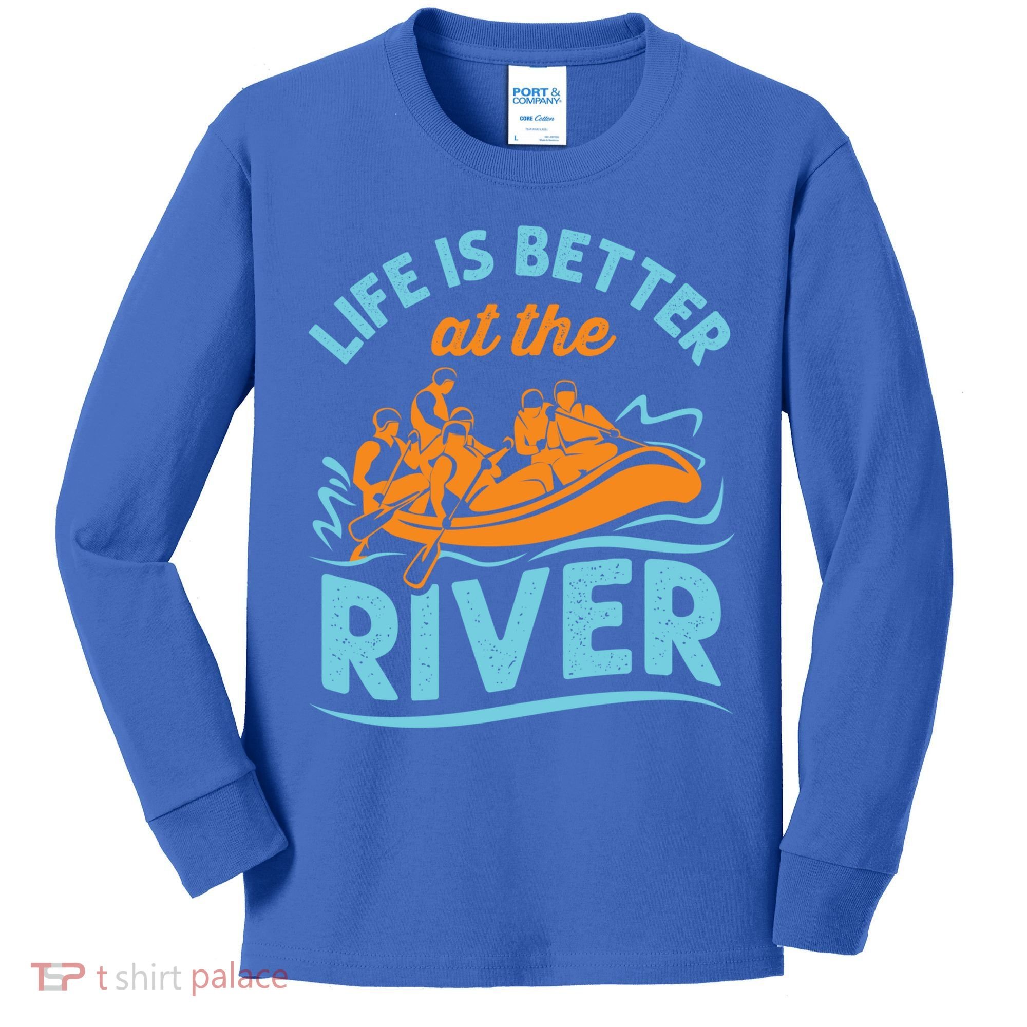 Life Is Better At The River White Water Rafting Cool Gift Kids Long Sleeve Shirt