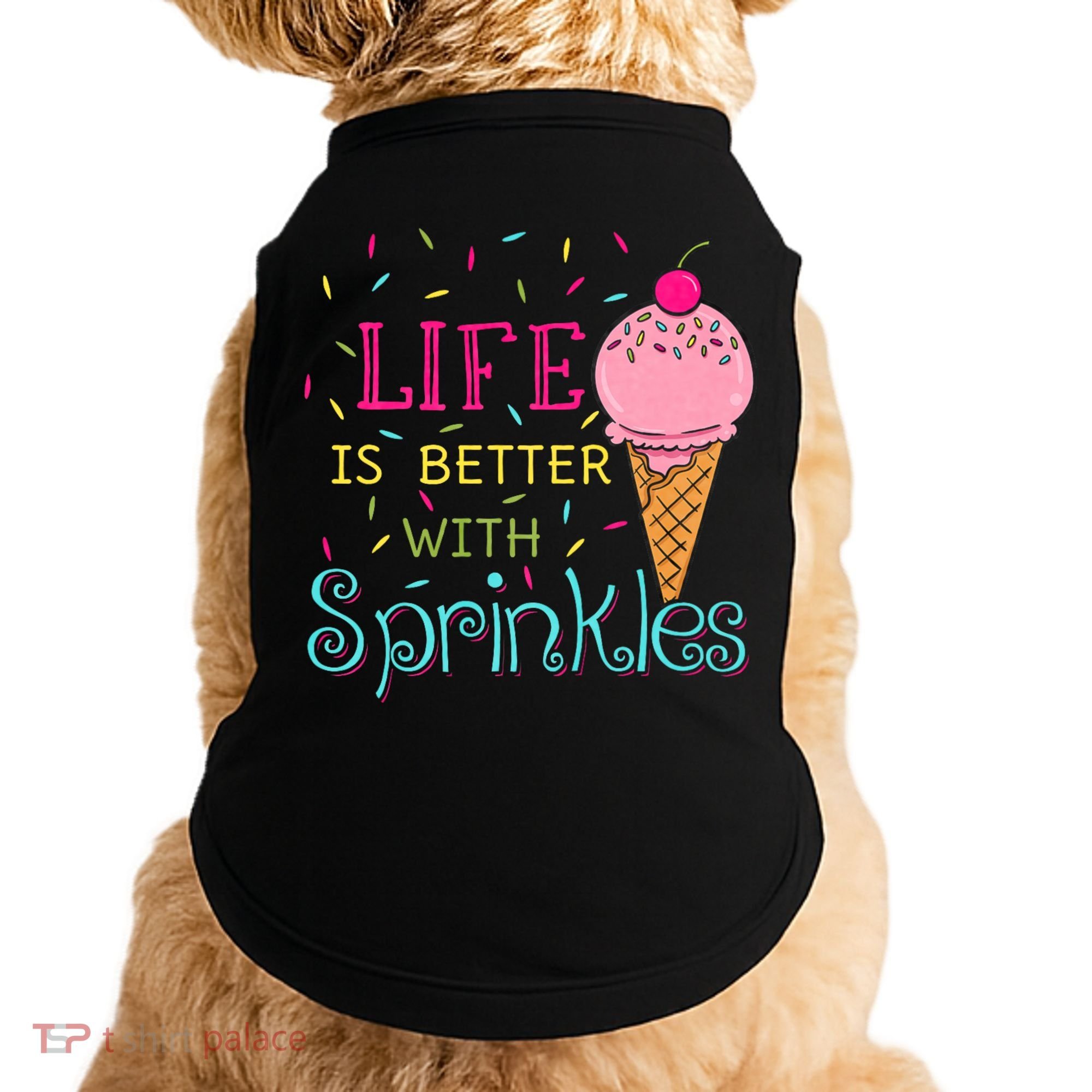 Life Is Better With Sprinkles Sweet Ice Cream Lover Doggie Tank