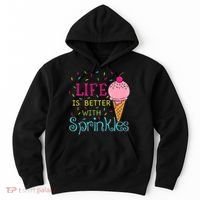 Life Is Better With Sprinkles Sweet Ice Cream Lover Hoodie thumb 0