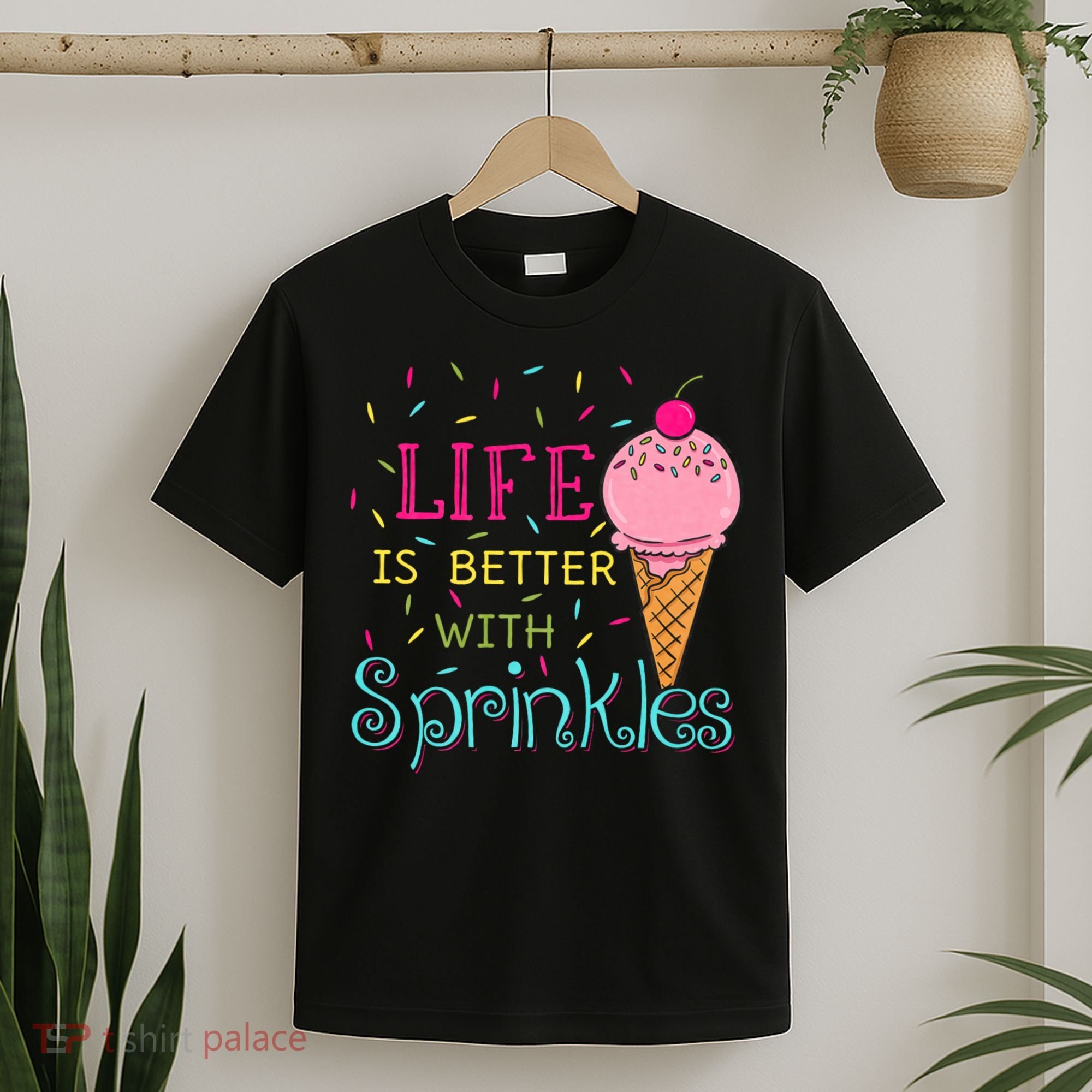 Life Is Better With Sprinkles Sweet Ice Cream Lover T-Shirt