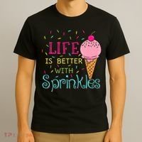 Life Is Better With Sprinkles Sweet Ice Cream Lover T-Shirt thumb 3