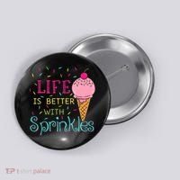 Life Is Better With Sprinkles Sweet Ice Cream Lover Button thumb 0