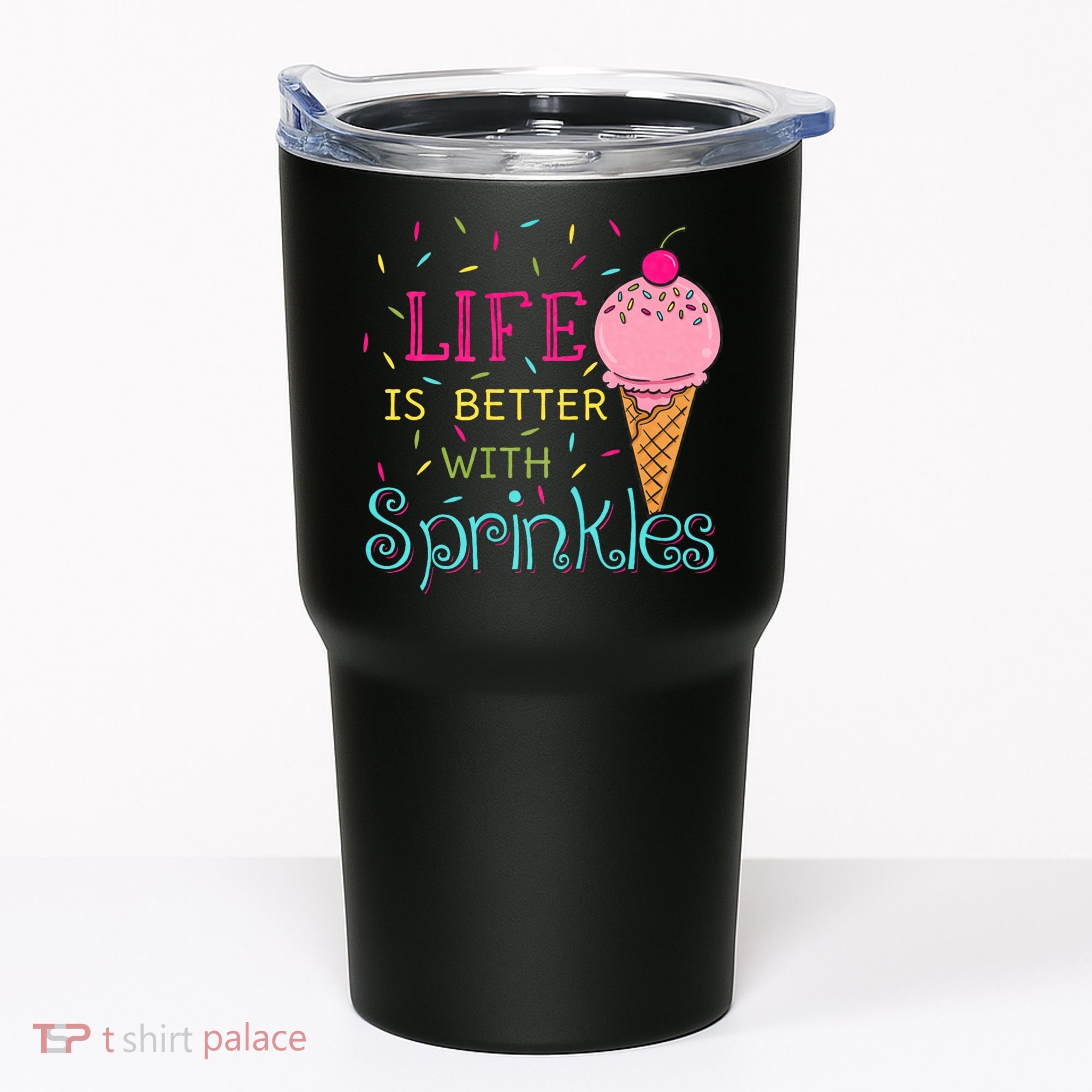 Life Is Better With Sprinkles Sweet Ice Cream Lover Tumbler