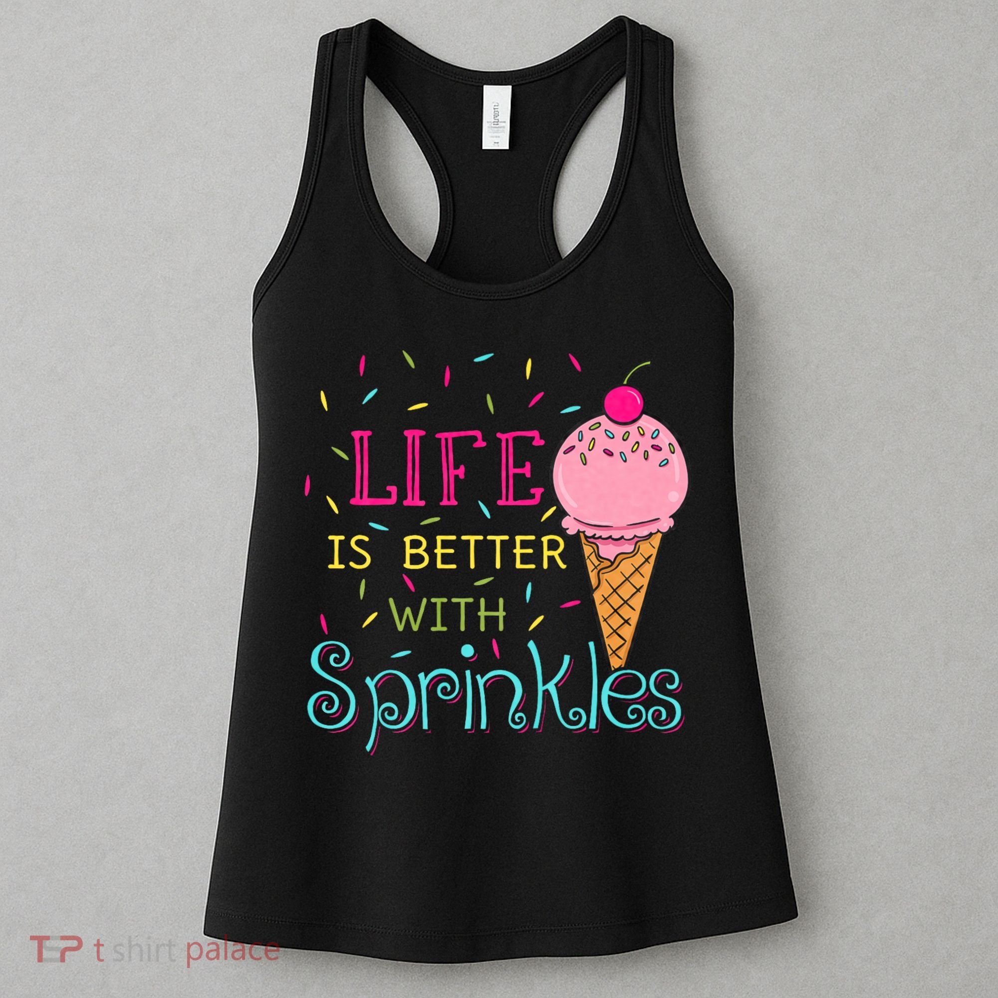 Life Is Better With Sprinkles Sweet Ice Cream Lover Women's Tank Top