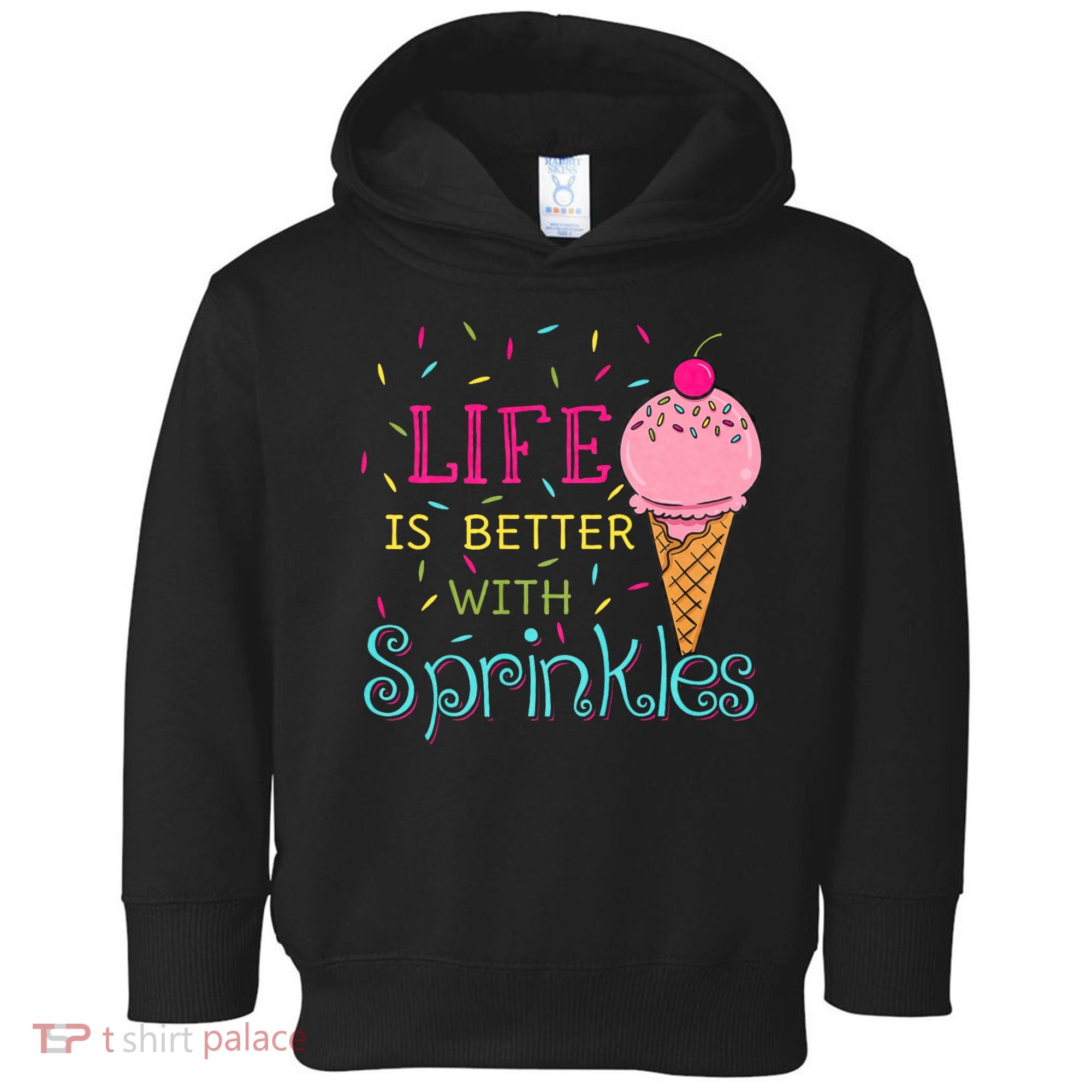 Life Is Better With Sprinkles Sweet Ice Cream Lover Toddler Hoodie