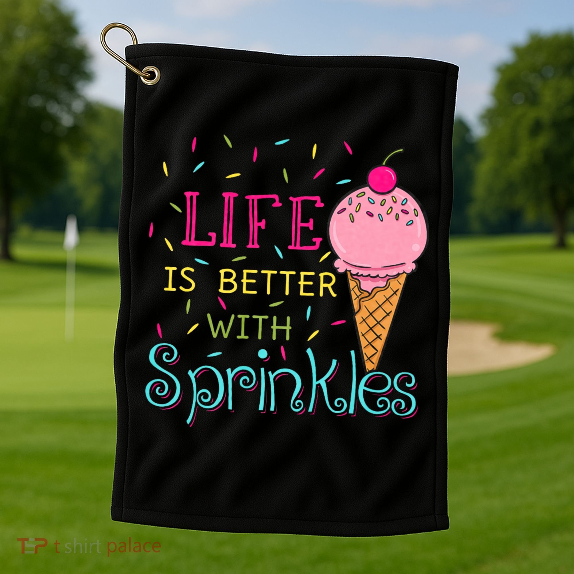 Life Is Better With Sprinkles Sweet Ice Cream Lover Golf Towel