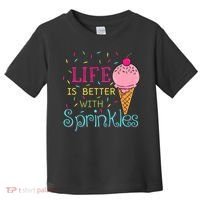 Life Is Better With Sprinkles Sweet Ice Cream Lover Toddler T-Shirt thumb 0