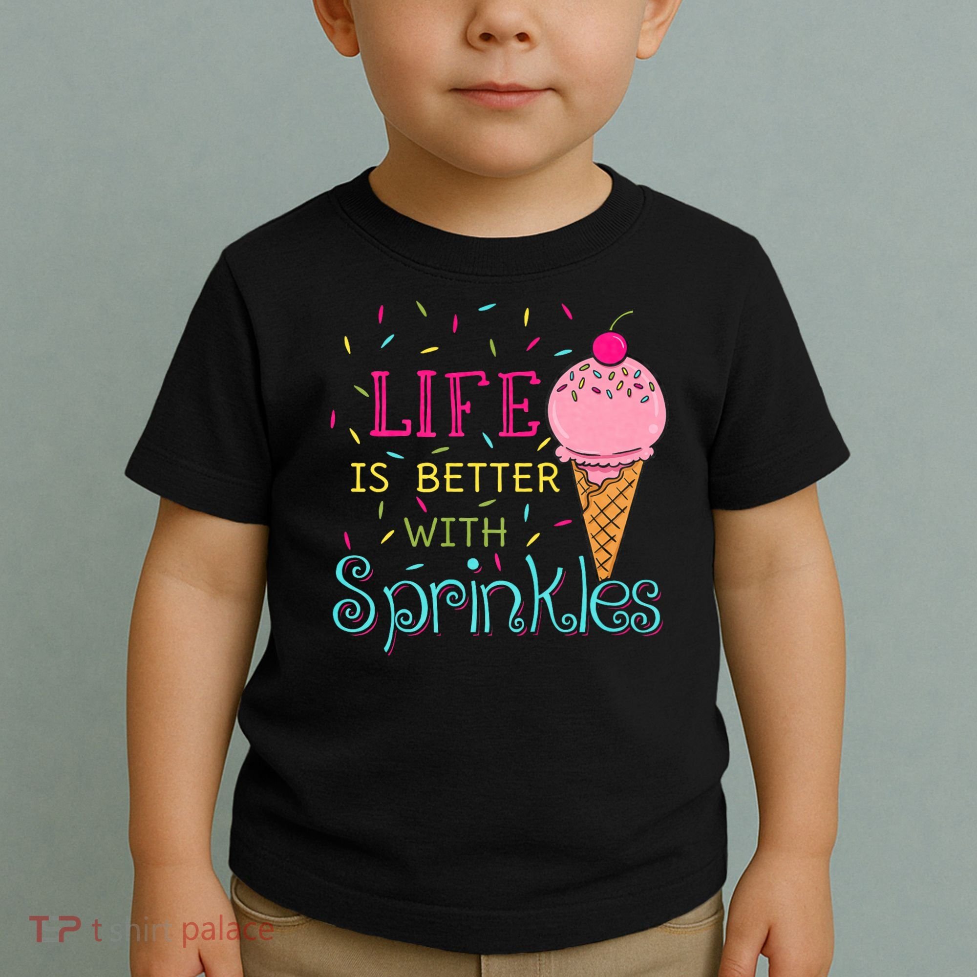 Life Is Better With Sprinkles Sweet Ice Cream Lover Toddler T-Shirt