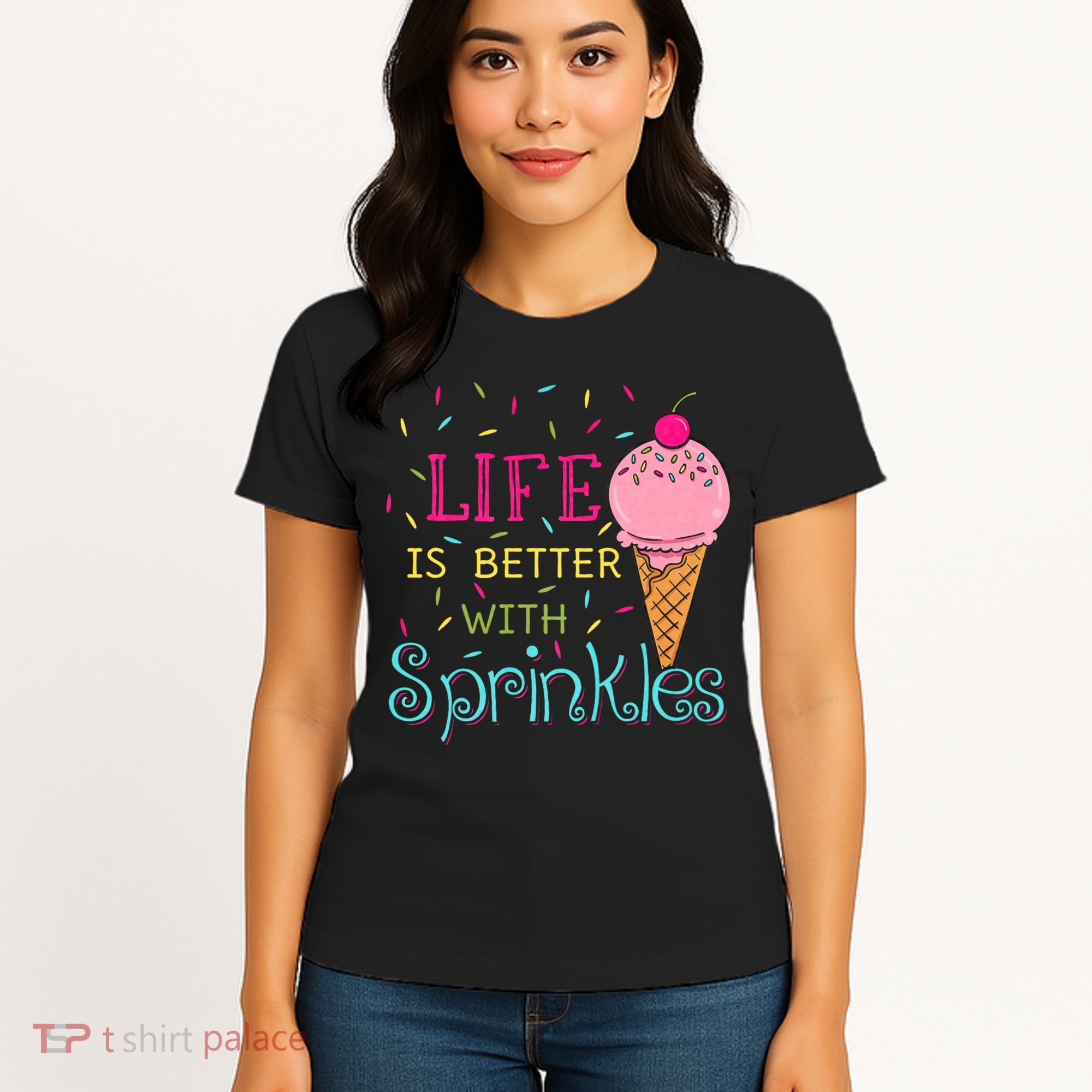 Life Is Better With Sprinkles Sweet Ice Cream Lover Women's T-Shirt
