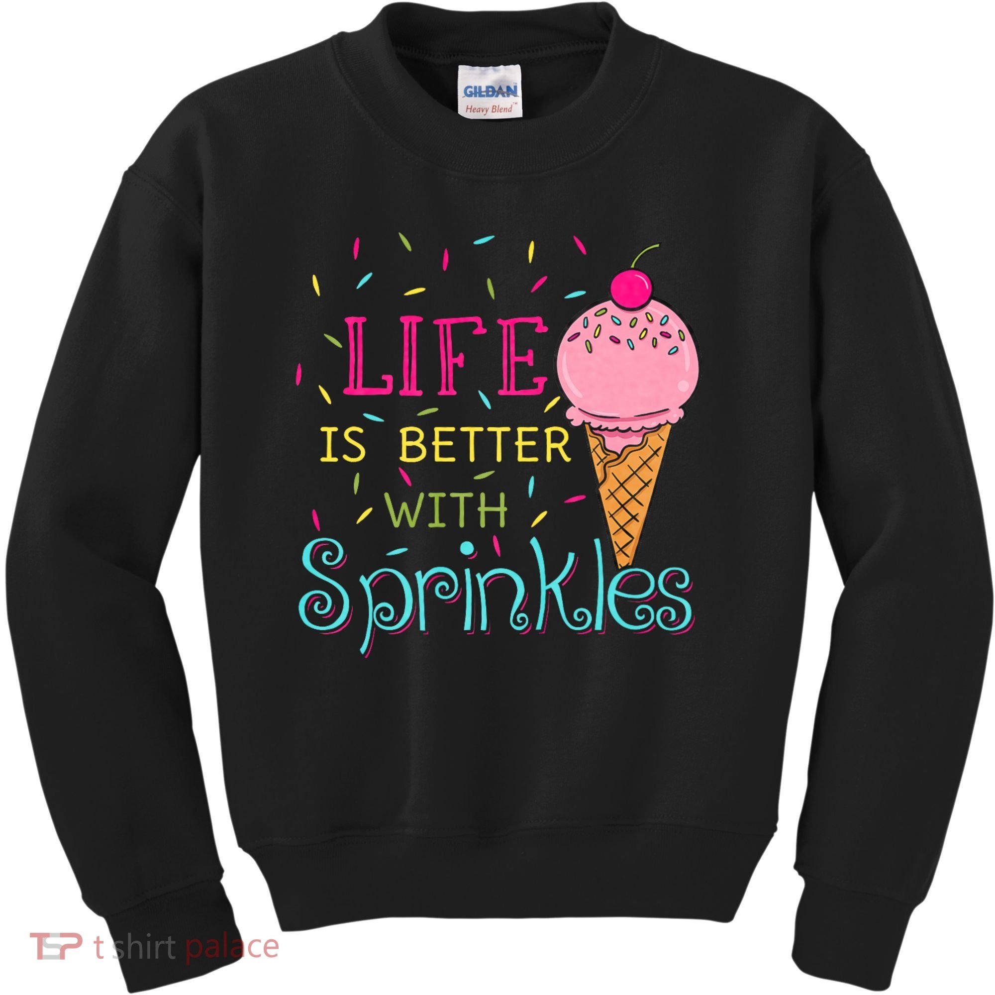 Life Is Better With Sprinkles Sweet Ice Cream Lover Kids Sweatshirt