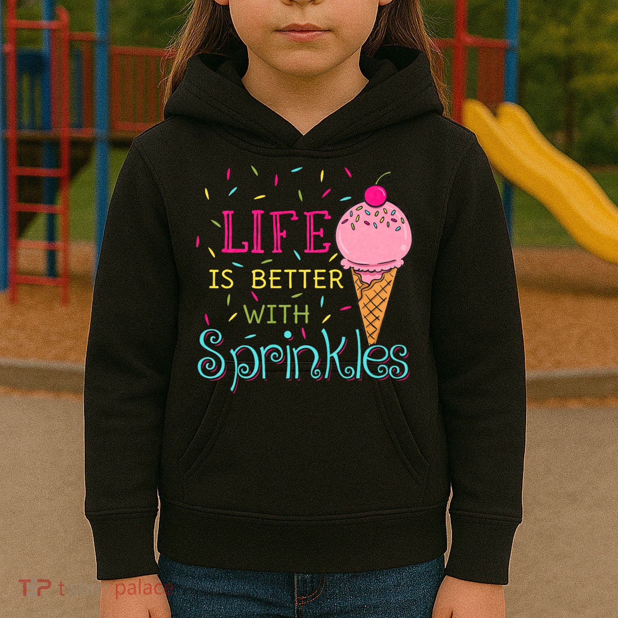 Life Is Better With Sprinkles Sweet Ice Cream Lover Kids Hoodie