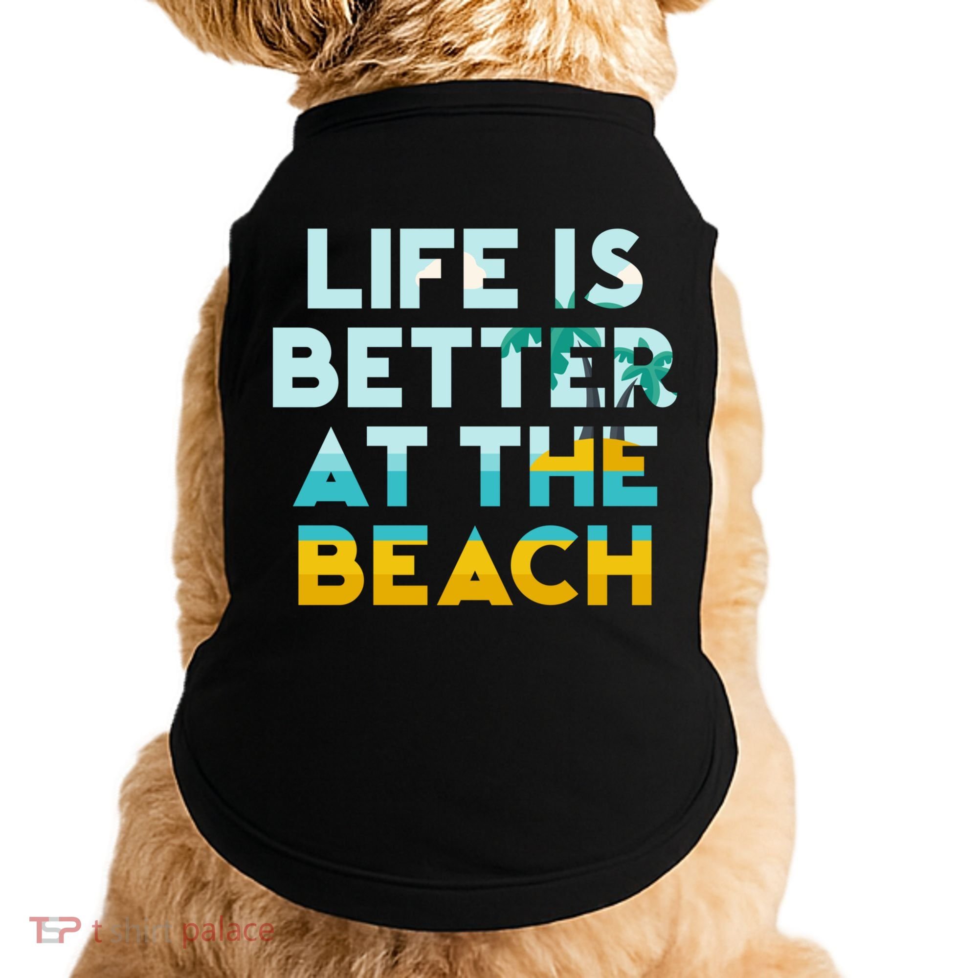 Life Is Better At The Beach Gift Cute Summer Vacation Gift Doggie Tank