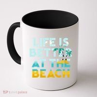 Life Is Better At The Beach Gift Cute Summer Vacation Gift Coffee Mug thumb 0