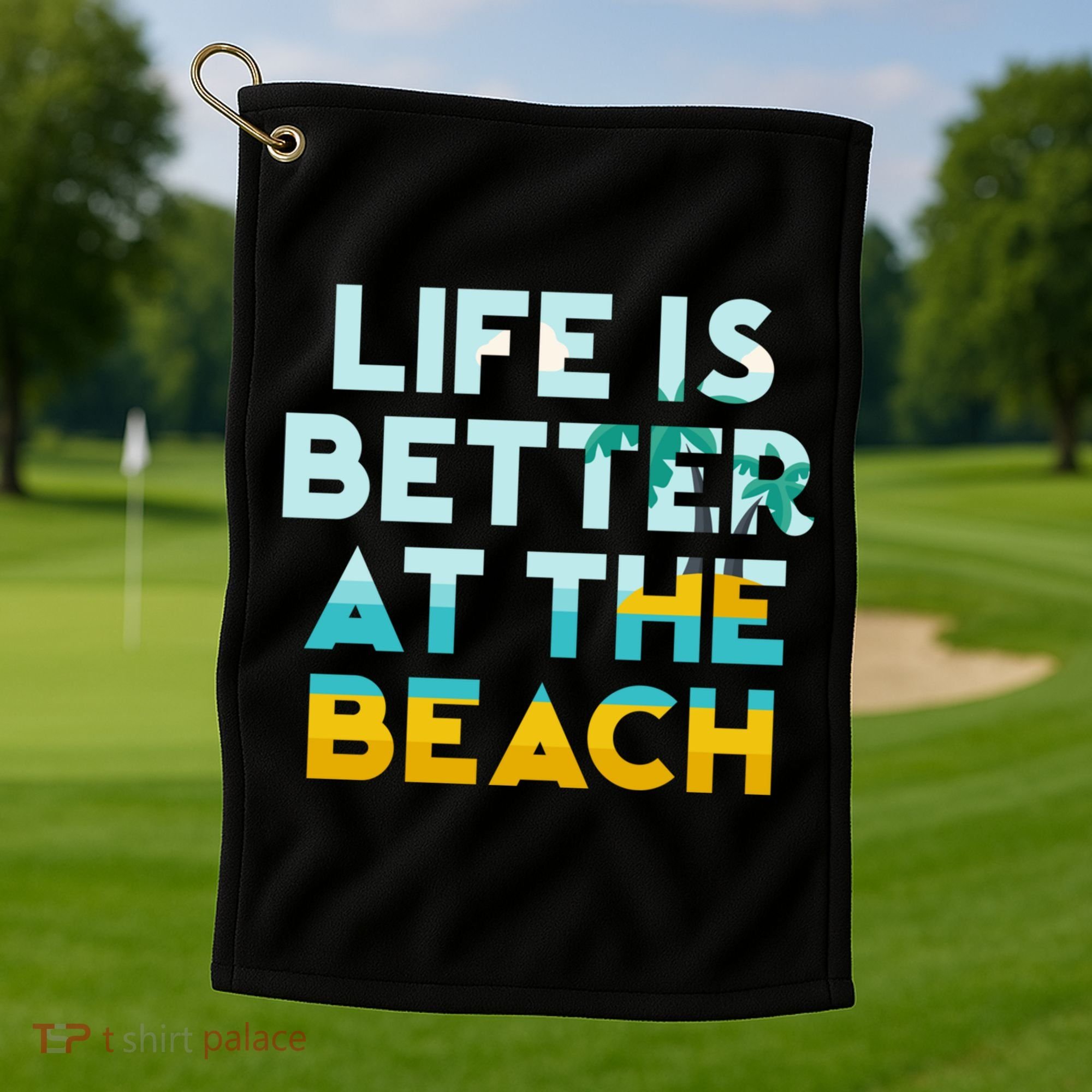 Life Is Better At The Beach Gift Cute Summer Vacation Gift Golf Towel