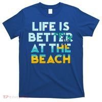 Life Is Better At The Beach Gift Cute Summer Vacation Gift T-Shirt thumb 0