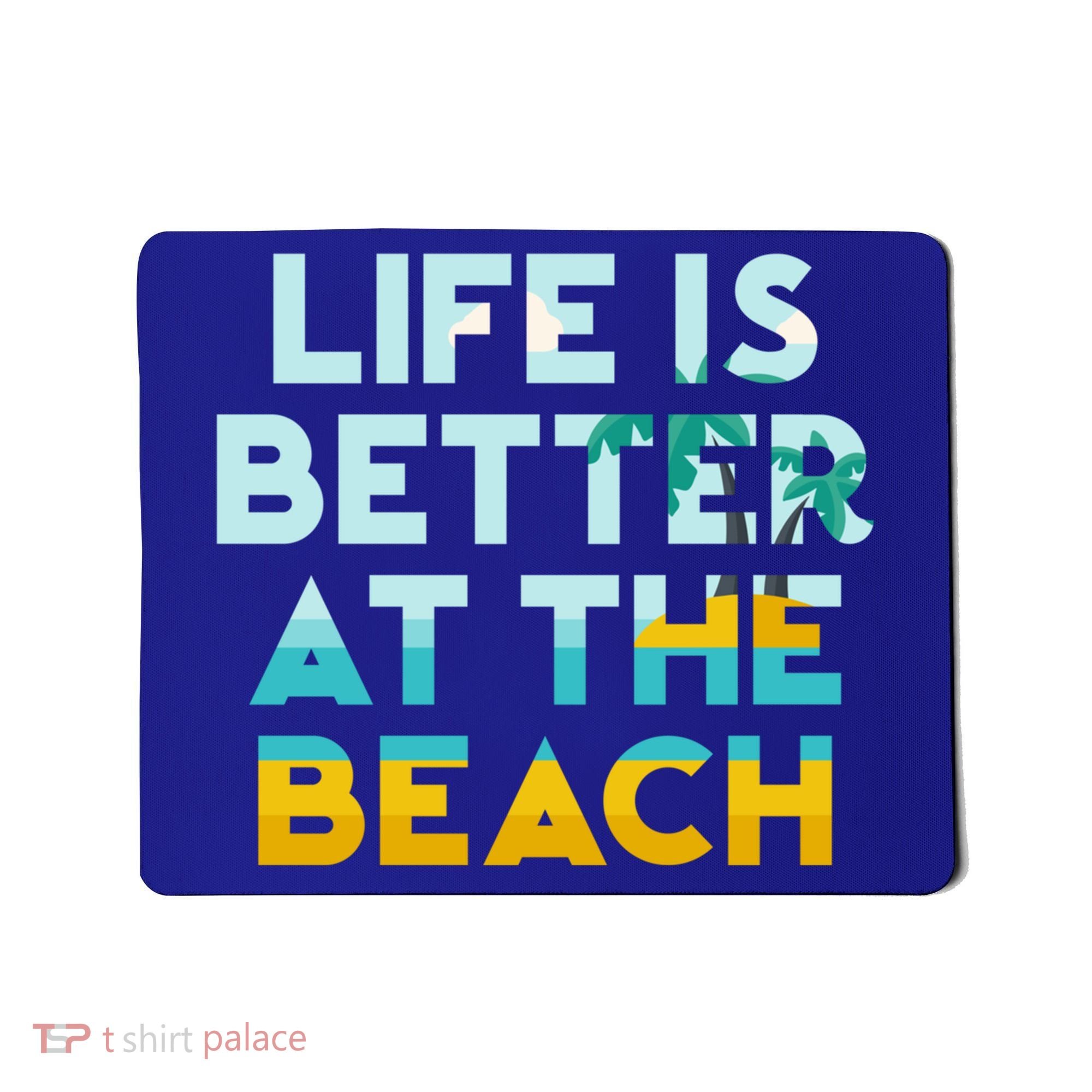Life Is Better At The Beach Gift Cute Summer Vacation Gift Mousepad