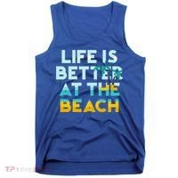 Life Is Better At The Beach Gift Cute Summer Vacation Gift Tank Top thumb 0
