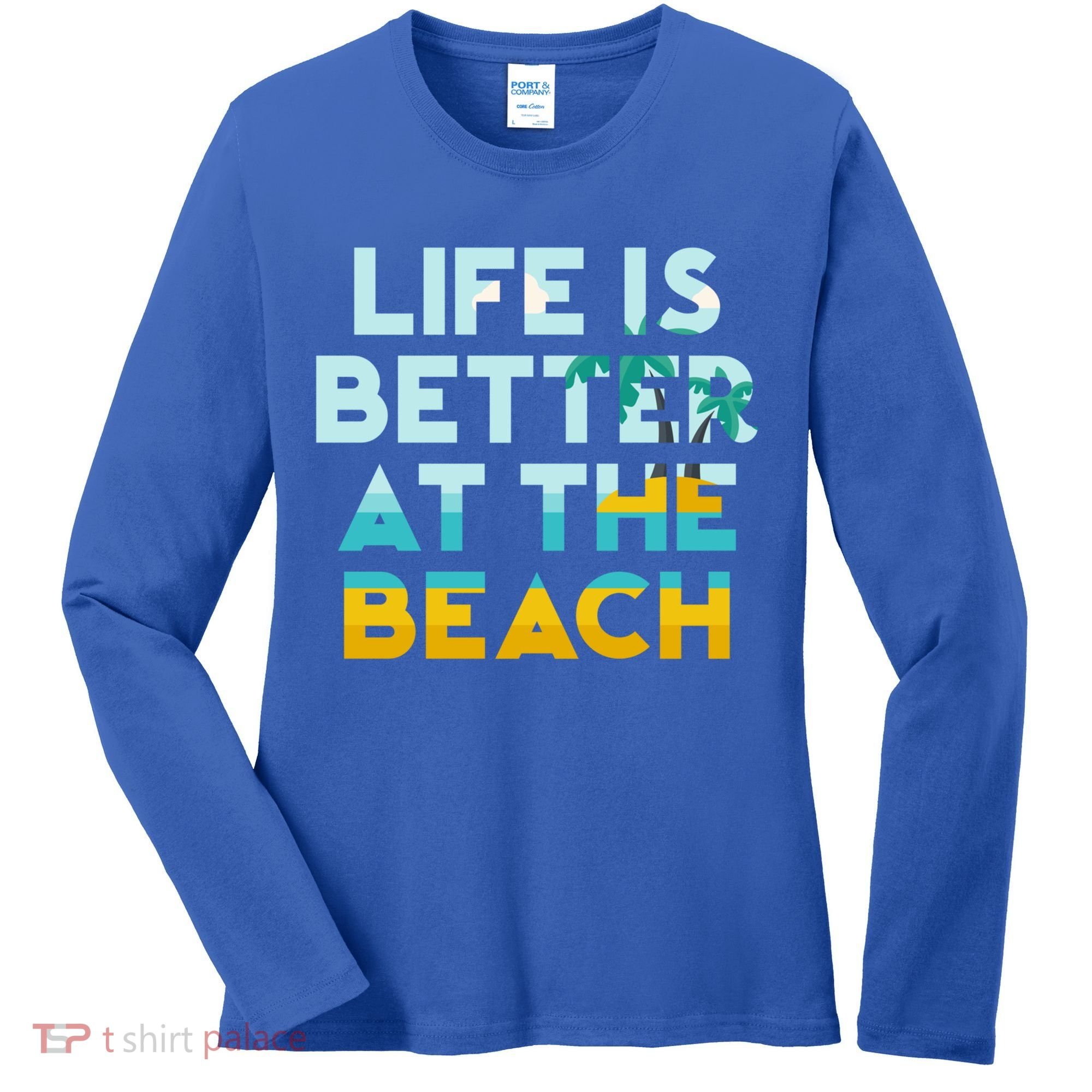 Life Is Better At The Beach Gift Cute Summer Vacation Gift Women's Long Sleeve Shirt