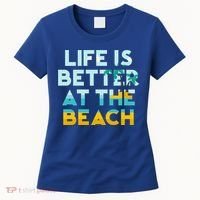 Life Is Better At The Beach Gift Cute Summer Vacation Gift Women's T-Shirt thumb 0