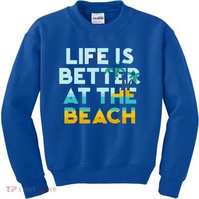 Life Is Better At The Beach Gift Cute Summer Vacation Gift Kids Sweatshirt