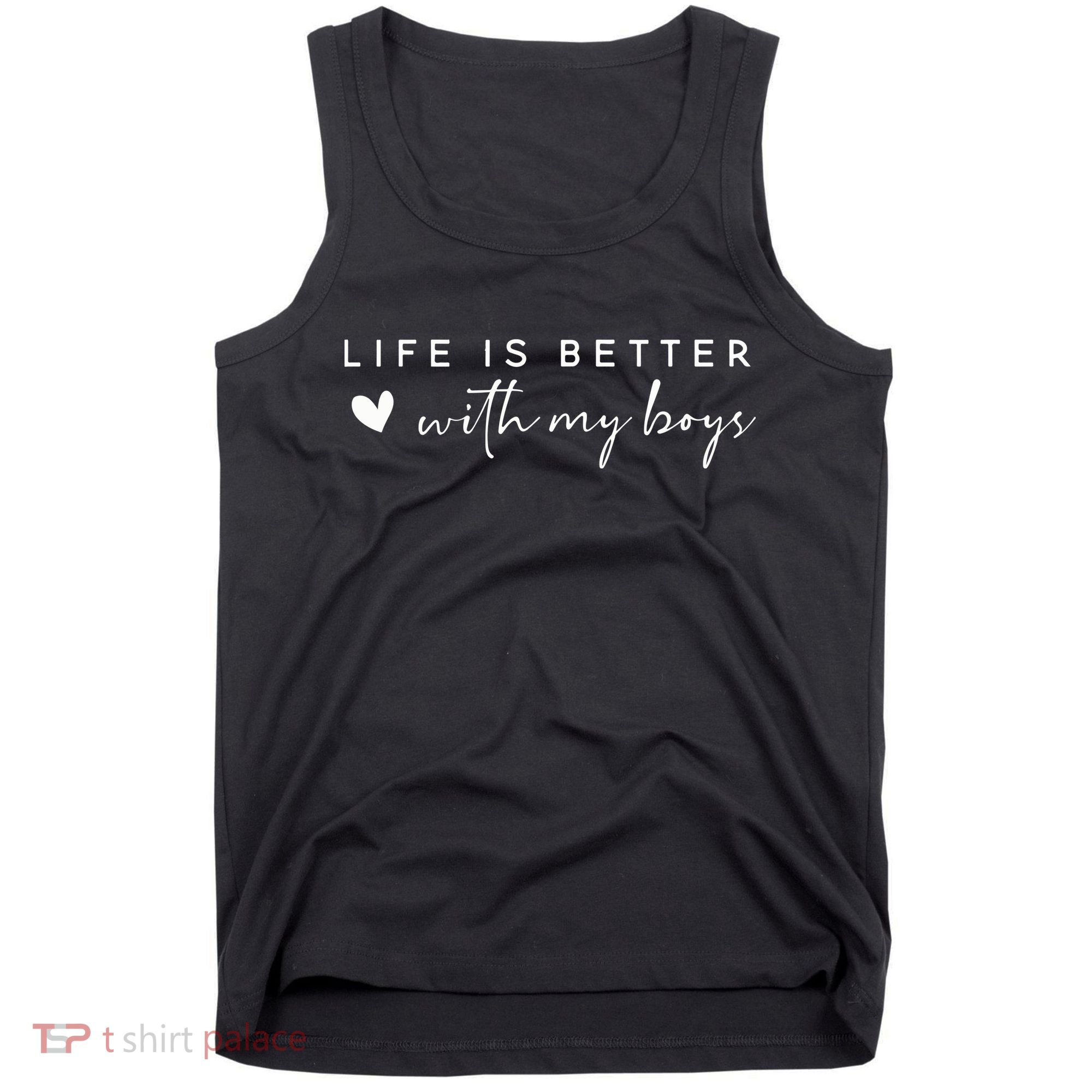Life Is Better With My Boy Tank Top