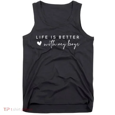 Life Is Better With My Boy Tank Top