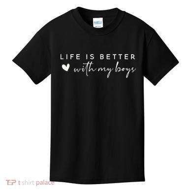 Life Is Better With My Boy Kids T-Shirt