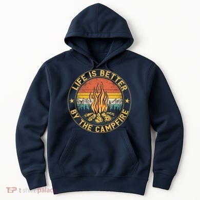 Life Is Better By The Campfire Camping Campfire Gift For Camper Hoodie