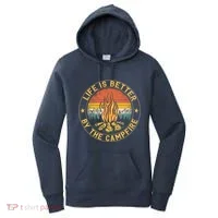 Life Is Better By The Campfire Camping Campfire Gift For Camper Women's Hoodie thumb 0
