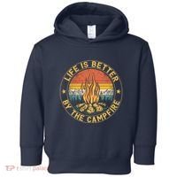 Life Is Better By The Campfire Camping Campfire Gift For Camper Toddler Hoodie thumb 0