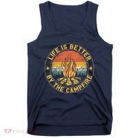 Life Is Better By The Campfire Camping Campfire Gift For Camper Tank Top thumb 0