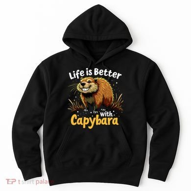 Life Is Better With Capybara Hoodie