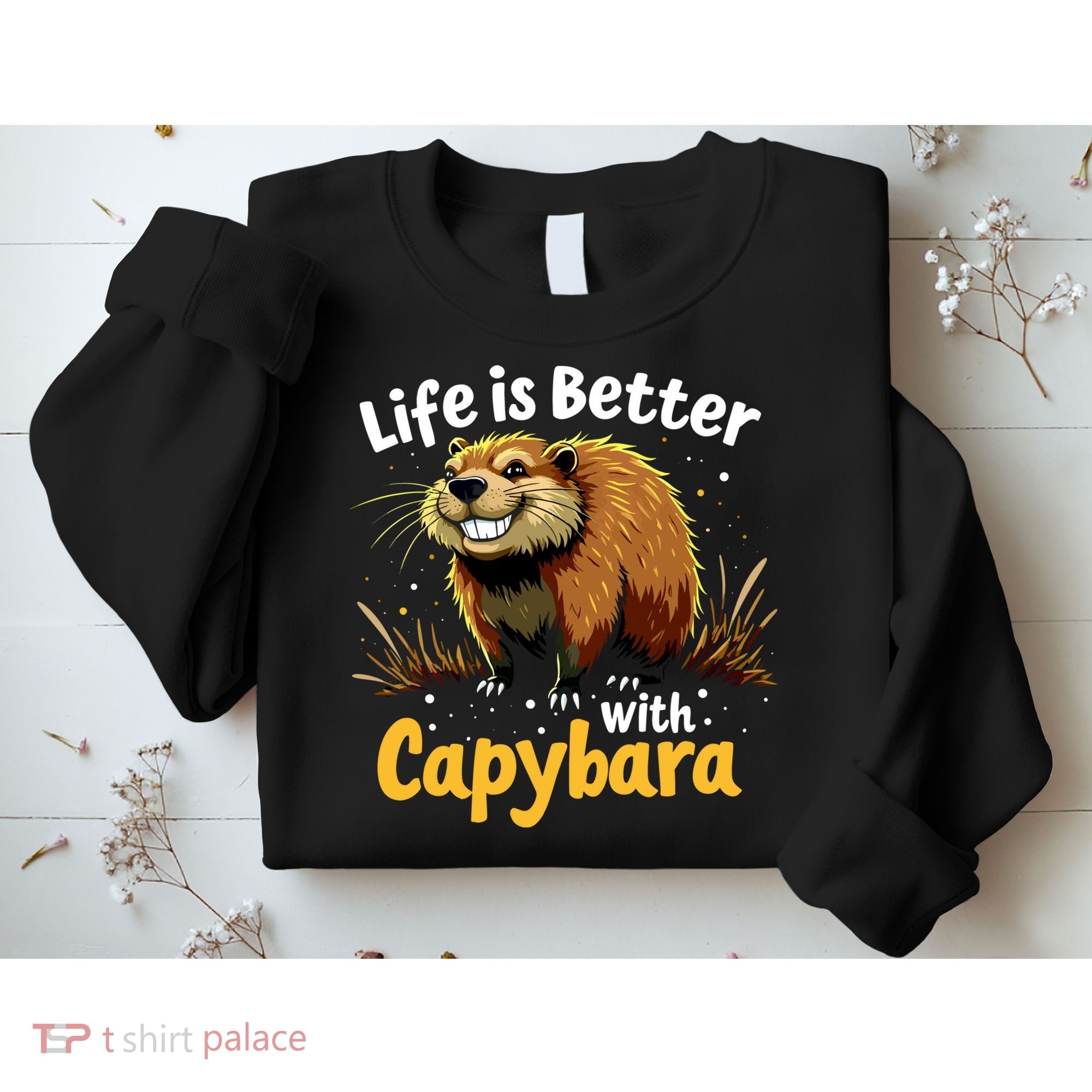 Life Is Better With Capybara Sweatshirt