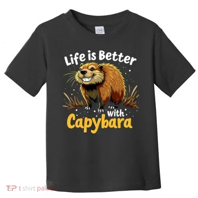 Life Is Better With Capybara Toddler T-Shirt