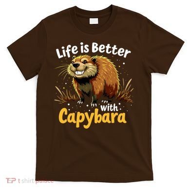 Life Is Better With Capybara T-Shirt