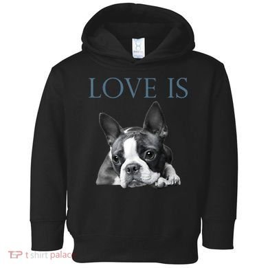Love Is Boston Terrier Bostie Toddler Hoodie
